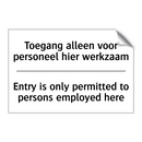 Toegang alleen voor personeel /.../ - Entry is only permitted to persons /.../