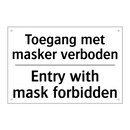 Toegang met masker verboden - Entry with mask forbidden