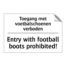 Toegang met voetbalschoenen verboden/.../ - Entry with football boots prohibited!/.../
