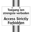 Toegang ten strengste verboden - Access Strictly Forbidden