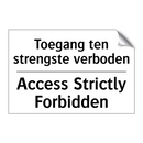 Toegang ten strengste verboden - Access Strictly Forbidden