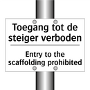 Toegang tot de steiger verboden/.../ - Entry to the scaffolding prohibited/.../