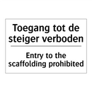 Toegang tot de steiger verboden/.../ - Entry to the scaffolding prohibited/.../