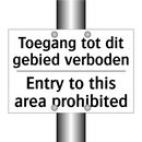 Toegang tot dit gebied verboden/.../ - Entry to this area prohibited