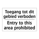 Toegang tot dit gebied verboden/.../ - Entry to this area prohibited