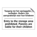 Toegang tot het opslaggebied verboden. /.../ - Entry to the storage area prohibited. /.../
