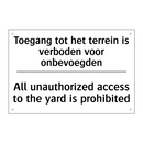 Toegang tot het terrein is verboden /.../ - All unauthorized access to the /.../