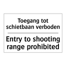 Toegang tot schietbaan verboden/.../ - Entry to shooting range prohibited/.../