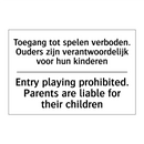 Toegang tot spelen verboden. Ouders /.../ - Entry playing prohibited. Parents /.../