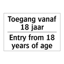 Toegang vanaf 18 jaar - Entry from 18 years of age