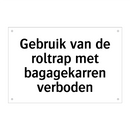 Gebruik van de roltrap met bagagekarren verboden & Gebruik van de roltrap met bagagekarren verboden