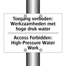 Toegang verboden: Werkzaamheden /.../ - Access Forbidden: High-Pressure /.../