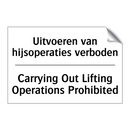 Uitvoeren van hijsoperaties verboden/.../ - Carrying Out Lifting Operations /.../