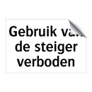 Gebruik van de steiger verboden & Gebruik van de steiger verboden & Gebruik van de steiger verboden