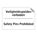 Veiligheidsspelden verboden - Safety Pins Prohibited