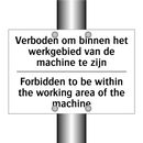 Verboden om binnen het werkgebied /.../ - Forbidden to be within the working /.../