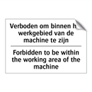 Verboden om binnen het werkgebied /.../ - Forbidden to be within the working /.../