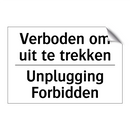 Verboden om uit te trekken - Unplugging Forbidden