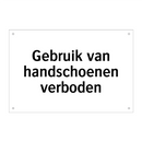 Gebruik van handschoenen verboden & Gebruik van handschoenen verboden