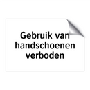 Gebruik van handschoenen verboden & Gebruik van handschoenen verboden