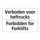 Verboden voor heftrucks - Forbidden for Forklifts