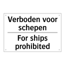 Verboden voor schepen - For ships prohibited