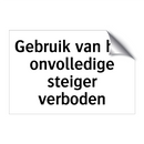 Gebruik van het onvolledige steiger verboden & Gebruik van het onvolledige steiger verboden
