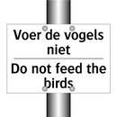 Voer de vogels niet - Do not feed the birds