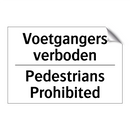 Voetgangers verboden - Pedestrians Prohibited