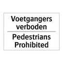 Voetgangers verboden - Pedestrians Prohibited