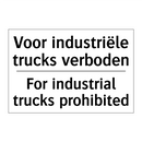 Voor industriële trucks verboden/.../ - For industrial trucks prohibited/.../