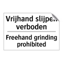 Vrijhand slijpen verboden - Freehand grinding prohibited