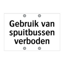 Gebruik van spuitbussen verboden & Gebruik van spuitbussen verboden
