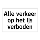Alle verkeer op het ijs verboden & Alle verkeer op het ijs verboden
