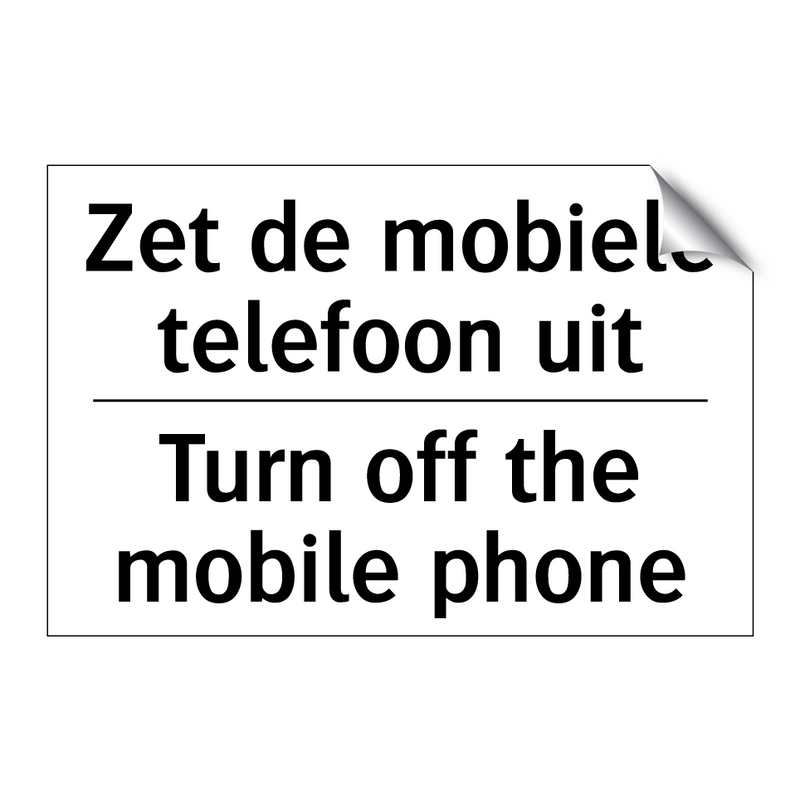 Zet de mobiele telefoon uit - Turn off the mobile phone
