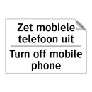 Zet mobiele telefoon uit - Turn off mobile phone