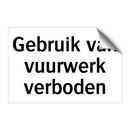 Gebruik van vuurwerk verboden & Gebruik van vuurwerk verboden & Gebruik van vuurwerk verboden