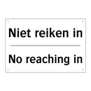 Niet reiken in - No reaching in
