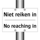 Niet reiken in - No reaching in