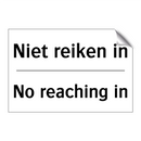 Niet reiken in - No reaching in