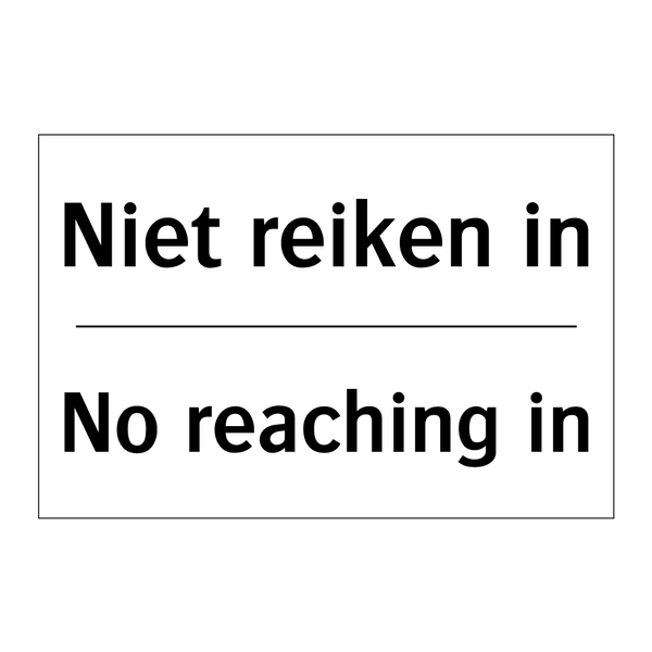 Niet reiken in - No reaching in