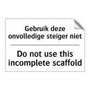 Gebruik deze onvolledige steiger /.../ - Do not use this incomplete scaffold/.../