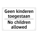 Geen kinderen toegestaan - No children allowed