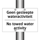 Geen gesleepte wateractiviteit - No towed water activity