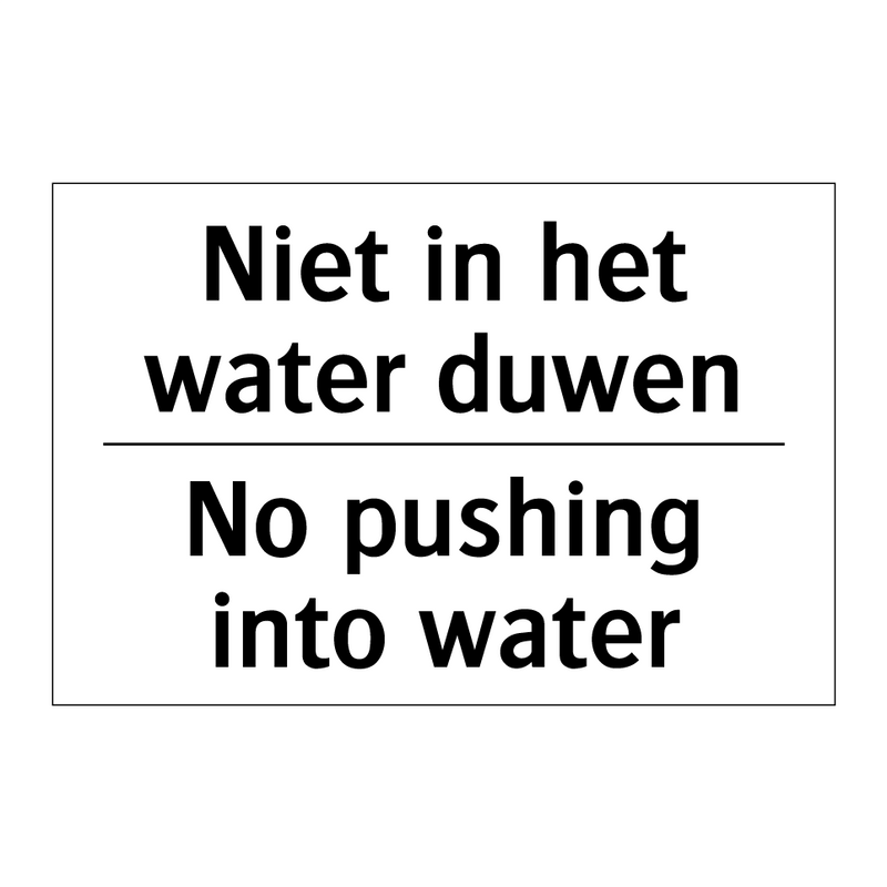 Niet in het water duwen - No pushing into water