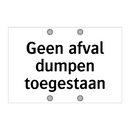 Geen afval dumpen toegestaan & Geen afval dumpen toegestaan & Geen afval dumpen toegestaan