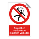 Alcohol en verdovende middelen verboden