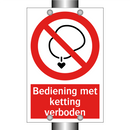 Bediening met ketting verboden
