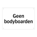Geen bodyboarden & Geen bodyboarden & Geen bodyboarden & Geen bodyboarden & Geen bodyboarden