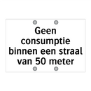 Geen consumptie binnen een straal van 50 meter & Geen consumptie binnen een straal van 50 meter